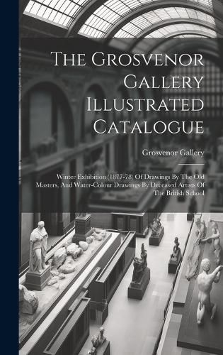 Cover image for The Grosvenor Gallery Illustrated Catalogue