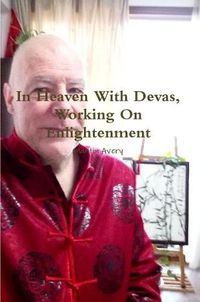 Cover image for In Heaven With Devas, Working On Enlightenment