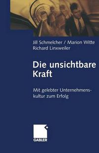 Cover image for Die Unsichtbare Kraft: Mit Gelebter Unternehmenskultur Zum Erfolg