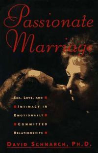 Cover image for Passionate Marriage: Sex, Love, and Intimacy in Emotionally Committed Relationships