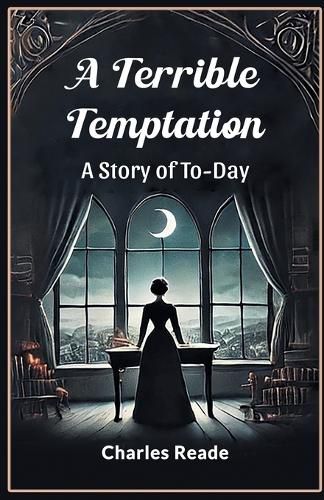 Cover image for A Terrible Temptation A Story of To-Day