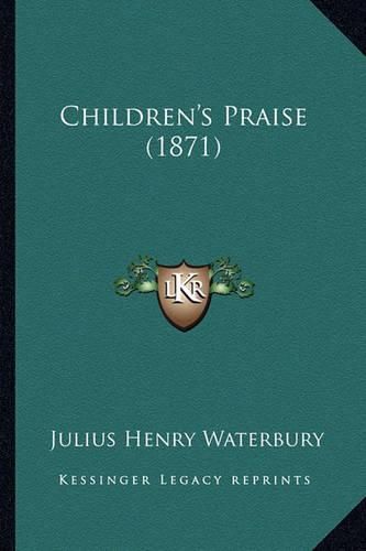 Cover image for Children's Praise (1871)