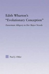 Cover image for Edith Wharton's Evolutionary Conception: Darwinian Allegory in the Major Novels