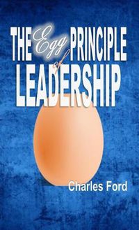 Cover image for The Egg Principle of Leadership