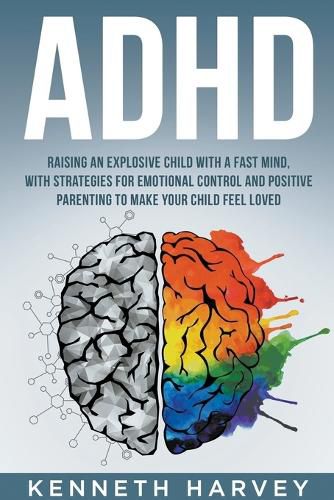 Cover image for ADHD Raising an Explosive Child with a Fast Mind