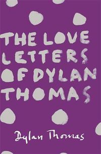 Cover image for The Love Letters of Dylan Thomas