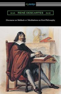 Cover image for Discourse on Method and Meditations of First Philosophy (Translated by Elizabeth S. Haldane with an Introduction by A. D. Lindsay)