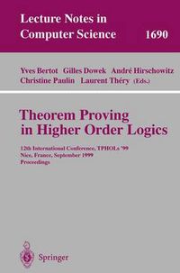 Cover image for Theorem Proving in Higher Order Logics: 12th International Conference, TPHOLs'99, Nice, France, September 14-17, 1999, Proceedings