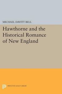 Cover image for Hawthorne and the Historical Romance of New England