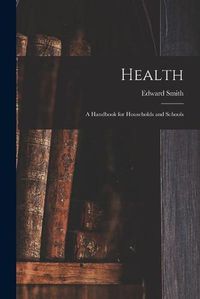 Cover image for Health; a Handbook for Households and Schools