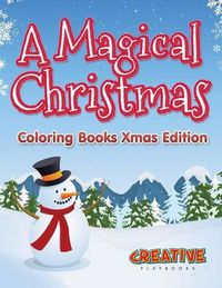 Cover image for A Magical Christmas - Coloring Books Xmas Edition