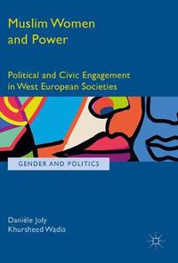 Cover image for Muslim Women and Power: Political and Civic Engagement in West European Societies