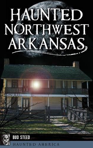 Cover image for Haunted Northwest Arkansas