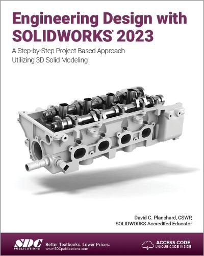 Engineering Design with SOLIDWORKS 2023