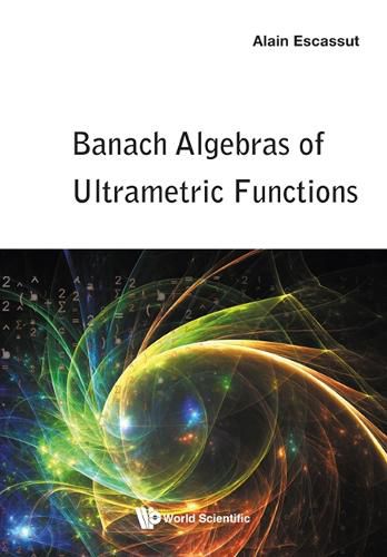 Cover image for Banach Algebras Of Ultrametric Functions