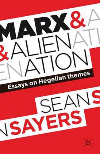 Cover image for Marx and Alienation: Essays on Hegelian Themes