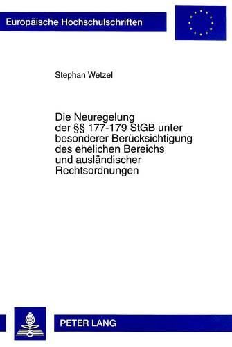 Cover image for Die Neuregelung Der 177-179 Stgb Unter Besonderer Beruecksichtigung Des Ehelichen Bereichs Und Auslaendischer Rechtsordnungen