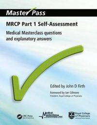 Cover image for MRCP Part 1 Self-Assessment: Medical Masterclass questions and explanatory answers