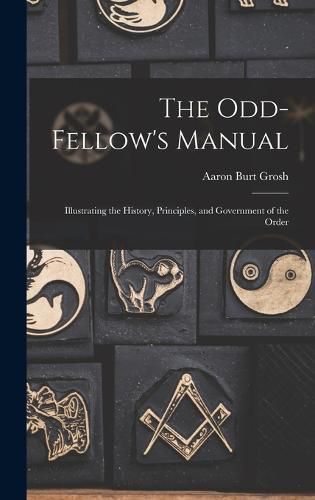 Cover image for The Odd-Fellow's Manual