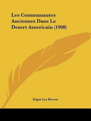 Cover image for Les Communautes Anciennes Dans Le Desert Americain (1908)