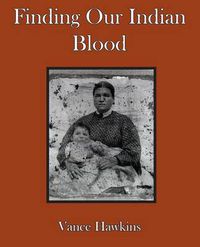 Cover image for Finding Our Indian Blood