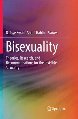 Cover image for Bisexuality: Theories, Research, and Recommendations for the Invisible Sexuality