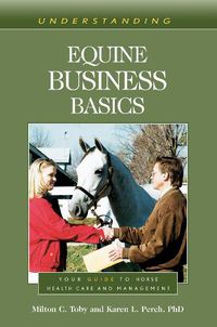 Cover image for Understanding Equine Business Basics: Your Guide to Horse Health Care and Management