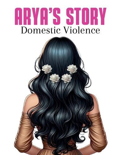 Cover image for Arya's Story Domestic Violence