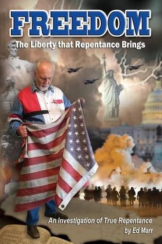 FREEDOM - The Liberty that Repentance Brings: An Investigation of True Repentance