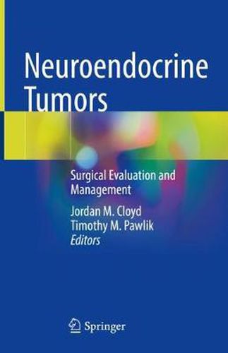 Cover image for Neuroendocrine Tumors: Surgical Evaluation and Management