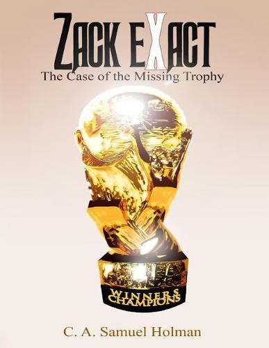 Cover image for Zack Exact - The Case of the Missing Trophy