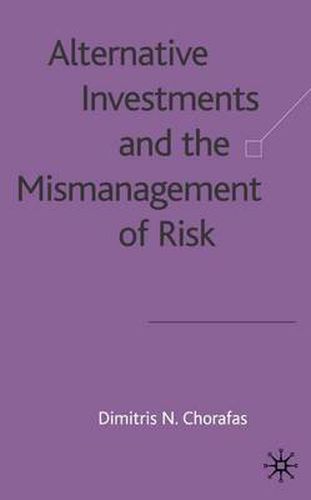 Cover image for Alternative Investments and the Mismanagement of Risk