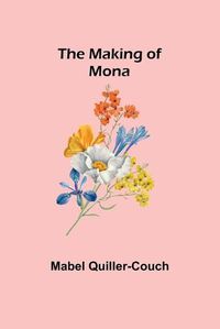 Cover image for The Making of Mona