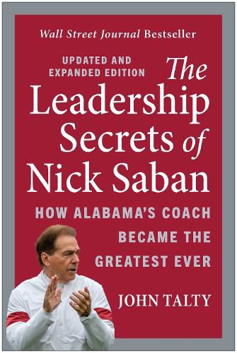 Cover image for The Leadership Secrets of Nick Saban, Updated and Expanded