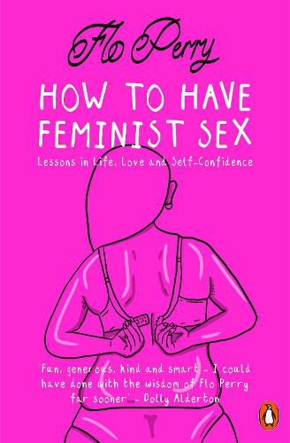 Cover image for How to Have Feminist Sex: Lessons in Life, Love and Self-Confidence