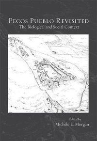Cover image for Pecos Pueblo Revisited: The Biological and Social Context