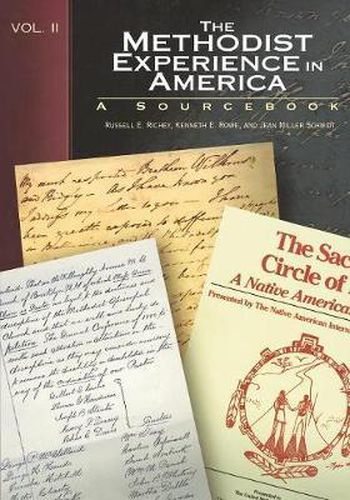 Cover image for The Methodist Experience in America: Sourcebook / Russell E. Richey, Kenneth E. Rowe, Jean Miller Schmidt [Editors].