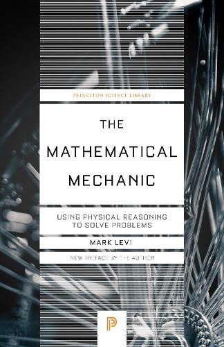 Cover image for The Mathematical Mechanic: Using Physical Reasoning to Solve Problems