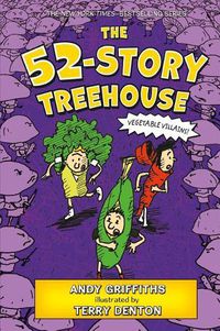Cover image for The 52-Story Treehouse: Vegetable Villains!