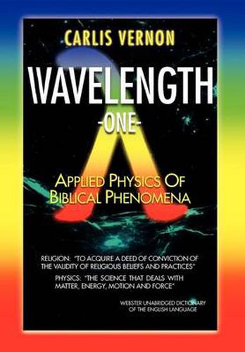 Cover image for Wavelength One: A Physics/Metaphysics Translation of Biblical Phenomena