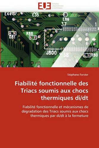 Cover image for Fiabilit Fonctionnelle Des Triacs Soumis Aux Chocs Thermiques Di/Dt