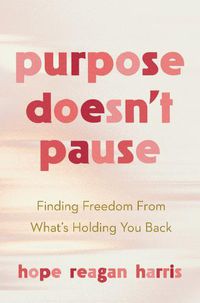 Cover image for Purpose Doesnt Pause