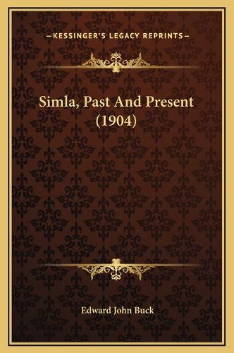 Simla, Past and Present (1904)