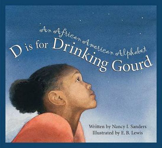 Cover image for D Is for Drinking Gourd: An African American Alphabet