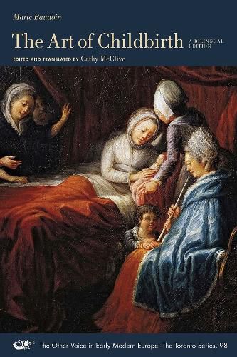 Cover image for The Art of Childbirth - A Seventeenth-Century Midwife's Epistolary Treatise to Doctor Vallant: A Bilingual Edition