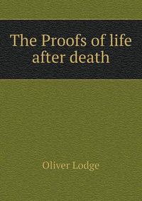 Cover image for The Proofs of life after death