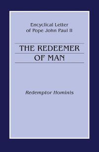 Cover image for The Redeemer of Man: Encyclical Letter of Pope John Paul II