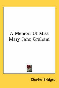 Cover image for A Memoir of Miss Mary Jane Graham