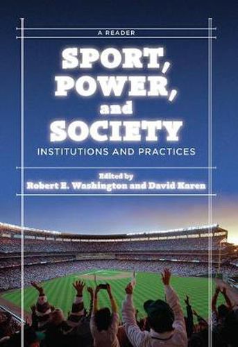 Cover image for Sport, Power, and Society: Institutions and Practices: A Reader