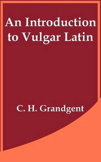 Cover image for An Introduction to Vulgar Latin